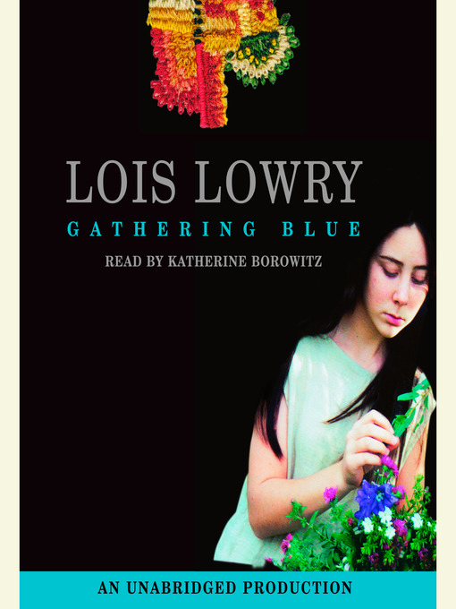 Lois Lowry 的 Gathering Blue 內容詳情 - 可供借閱